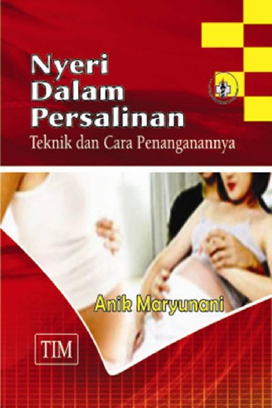 Nyeri dalam Persalinan Teknik dan Cara Penanganannya